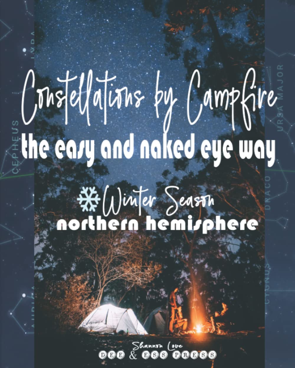Constellations by Campfire: The Easy and Naked Eye Way - Winter Season - Northern Hemisphere (Constellations by Campfire: The Easy and Naked Eye Way - Northern Hemisphere)
