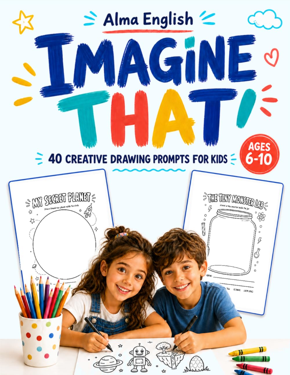 Imagine That!: 40 Creative Drawing Prompts for Kids