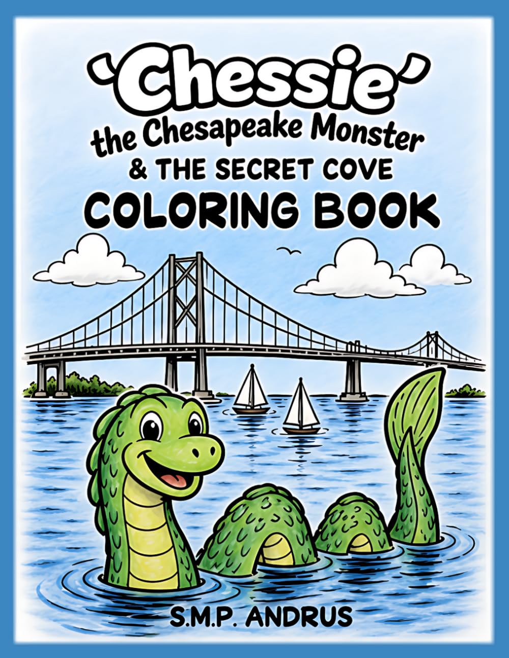 'Chessie' the Chesapeake Monster & the Secret Cove Coloring Book ('CHESSIE' the Chesapeake Monster Coloring Books & COMIC Books)