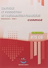 Download Contrôle et production de l'information financière - Tome 1 - Corrigé: Processus 2 du BTS CG. Cas pratiques PDF