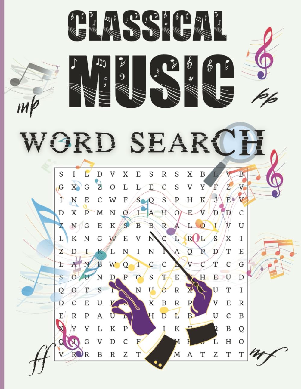 Classical Music Word Search: Discover Composers, Instruments, Musical Terms, Opera, Film Scores & More | 60 Puzzles | 720 Words