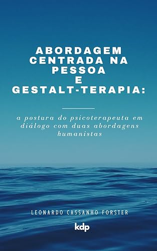 Abordagem Centrada na Pessoa e Gestalt-terapia: : a postura do psicoterapeuta em diálogo com duas abordagens humanistas