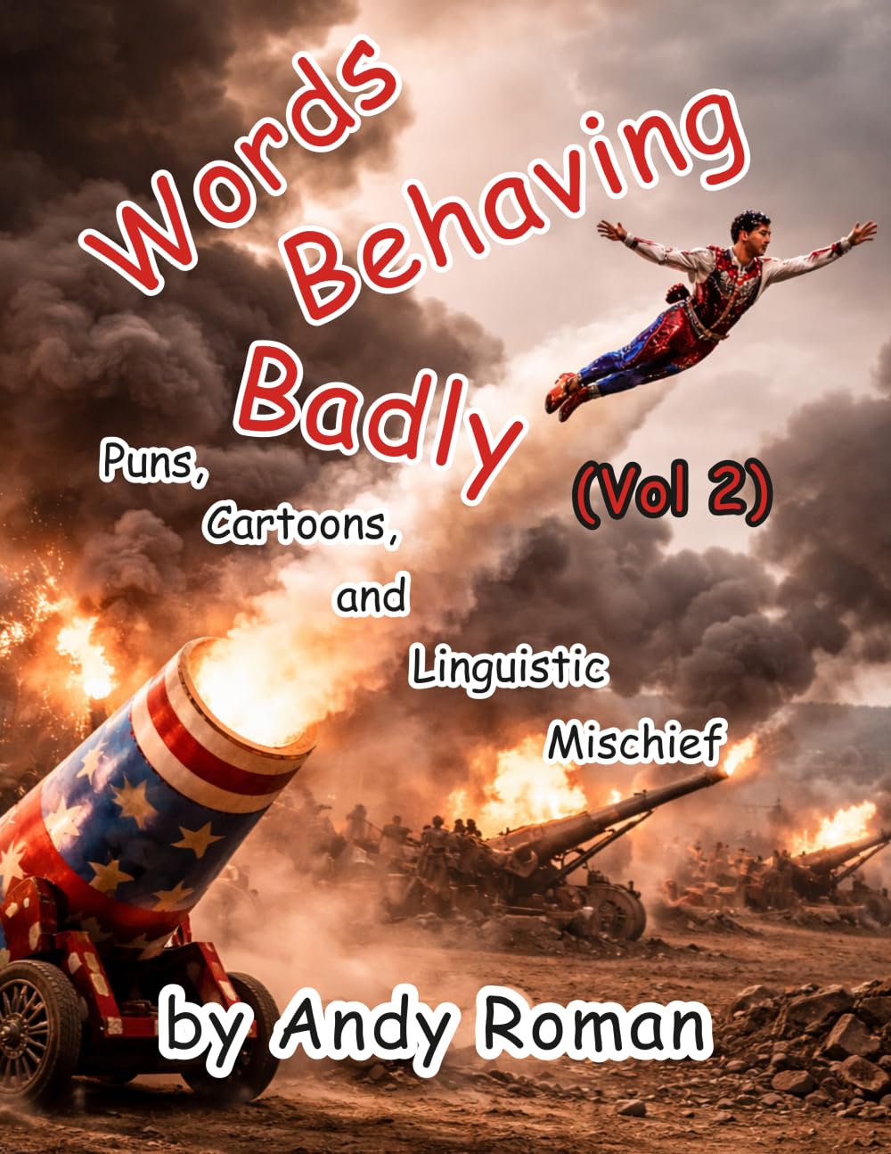 Words Behaving Badly (Vol 2): Puns, Cartoons, and Linguistic Mischief