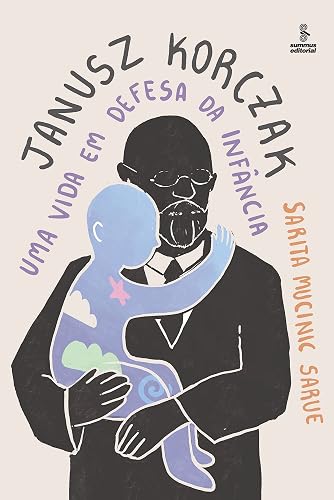 Janusz Korczak: Uma vida em defesa da infância