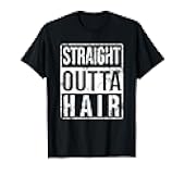 Straight Outta Hair Bald Man Funny Hair Loss T-Shirt