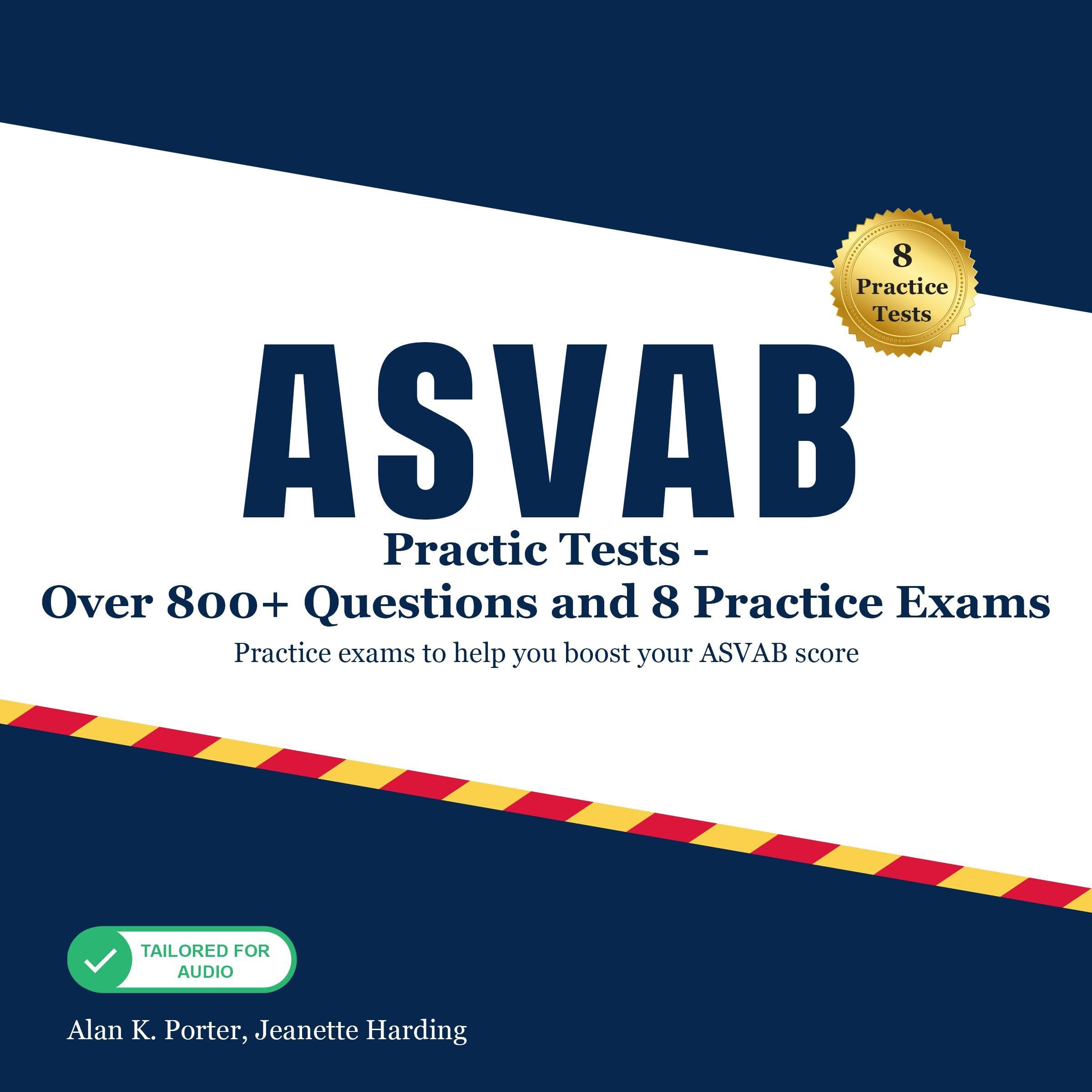 ASVAB Practice Tests: Over 800+ Questions and 8 Practice Exams