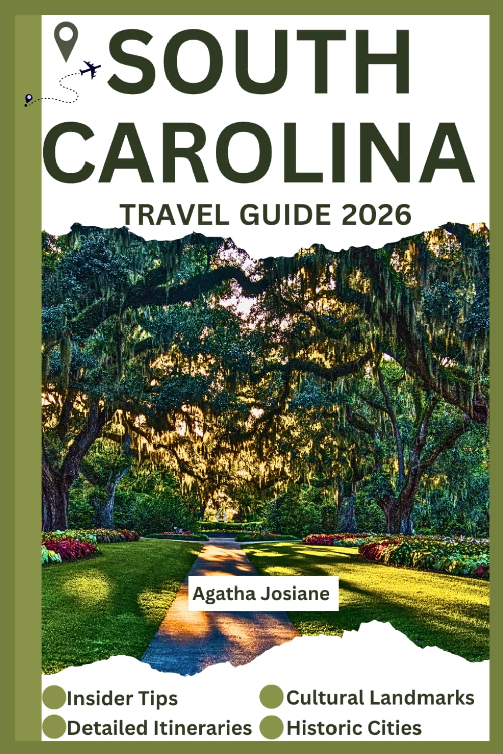 SOUTH CAROLINA TRAVEL GUIDE 2026: Insider Tips, Detailed Itineraries, and Local Insights for Beaches, Historic Cities, and Cultural Landmarks