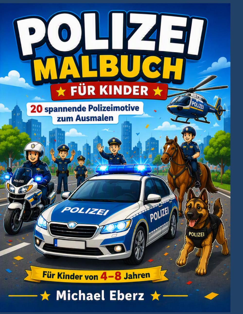 Polizei Malbuch für Kinder: Streifenwagen, Polizeihunde, Hubschrauber und spannende Einsätze zum Ausmalen – Für Kinder von 4 bis 8 Jahren