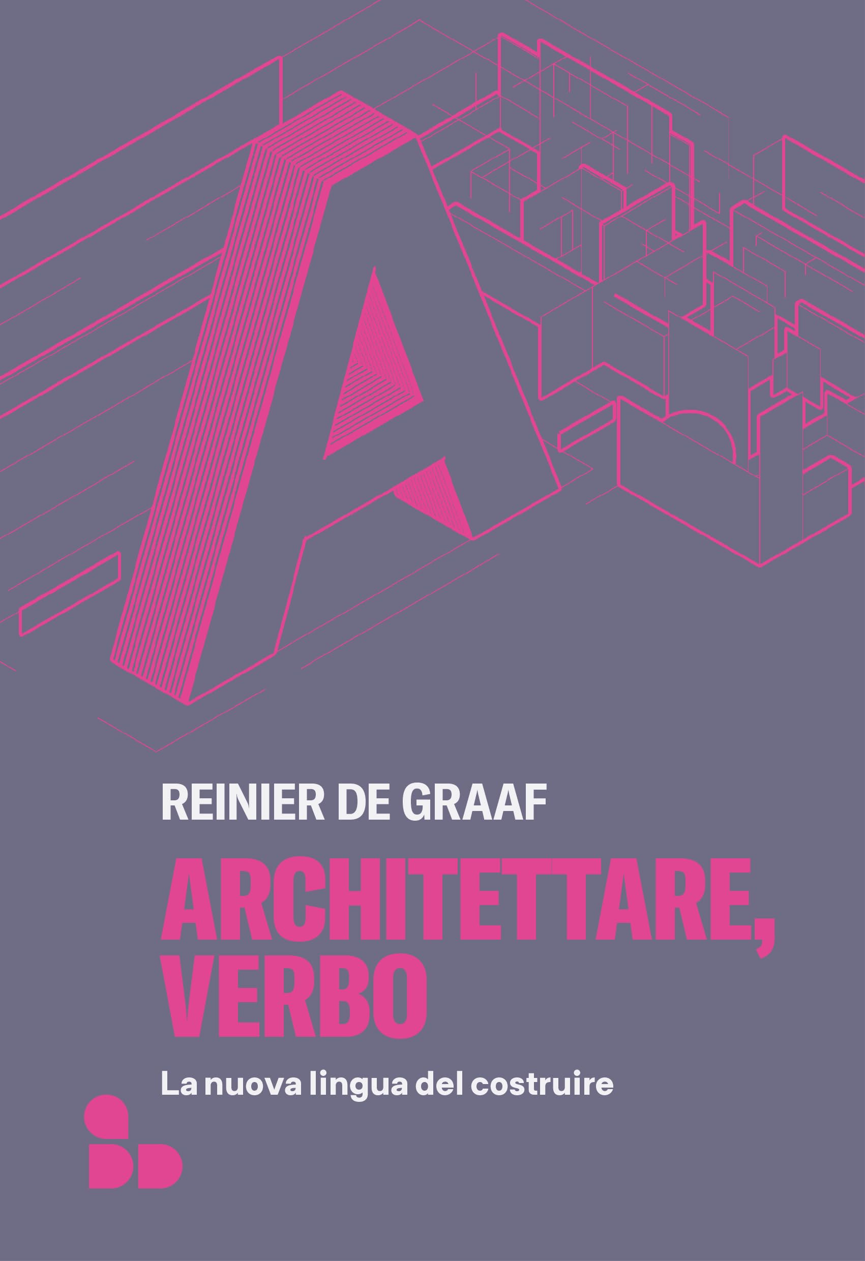 Architettare, Verbo. La Nuova Lingua Del Costruire - 4