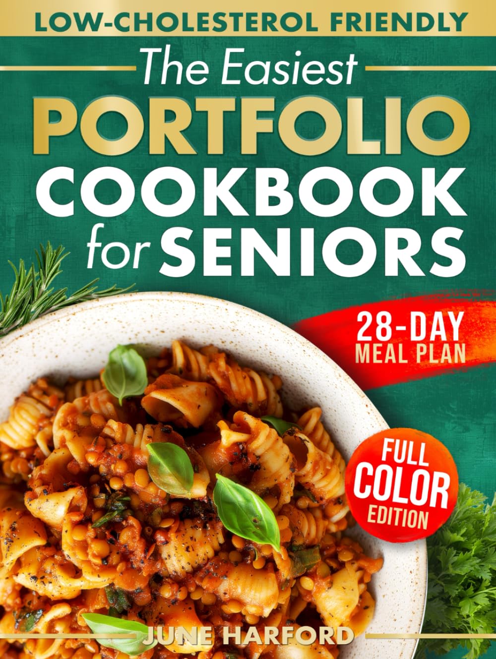 The Easiest Portfolio Diet Cookbook for Seniors: Easy and Quick Recipes to Lower Cholesterol, Support Heart Health and Reclaim Your Energy
