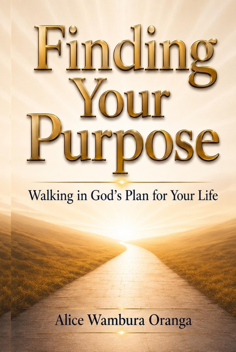 Finding Your Purpose: Walking in God's Plan for Your Life