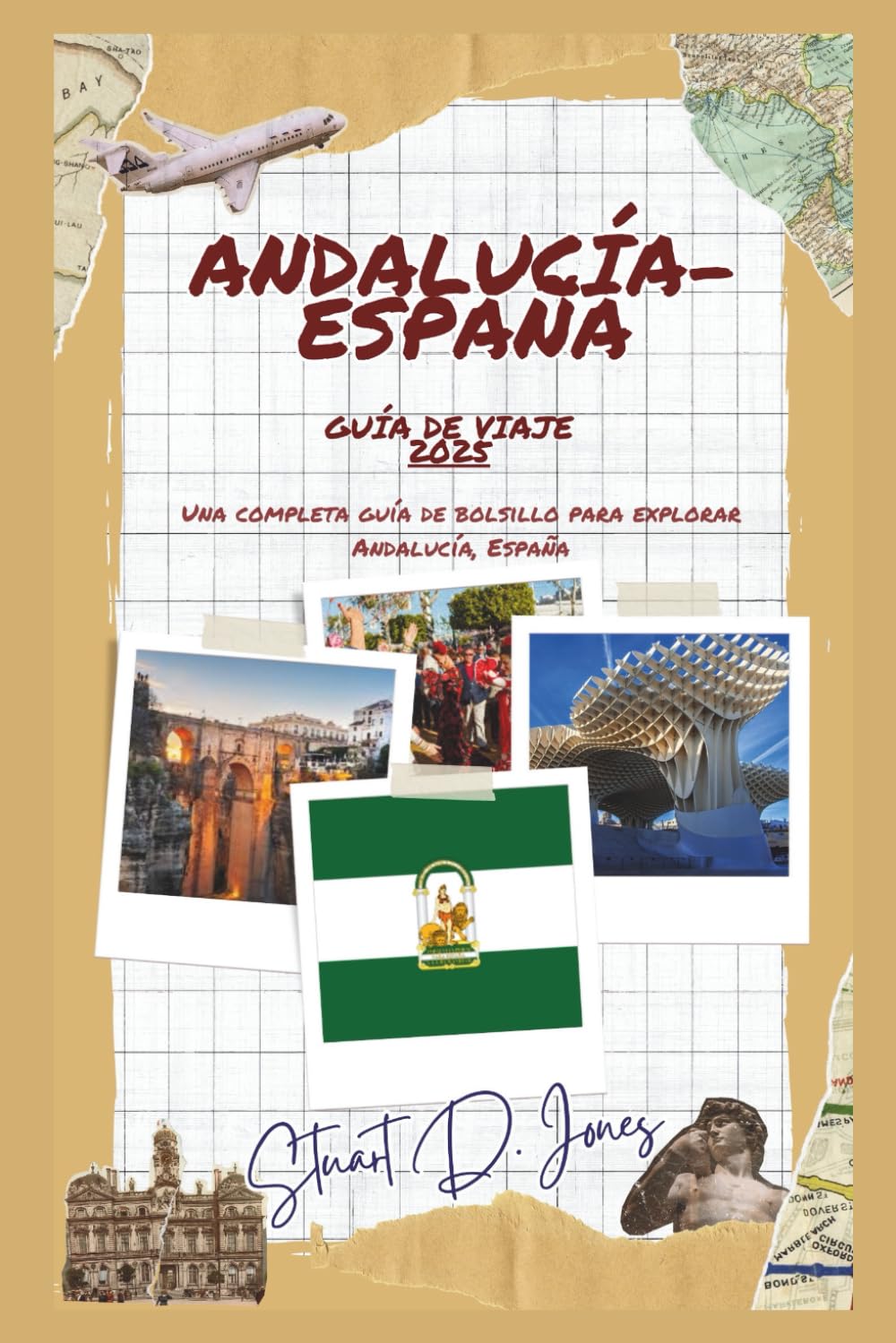 ANDALUCÍA-ESPAÑA GUÍA DE VIAJE 2025: Una completa guía de bolsillo para explorar Andalucía, España