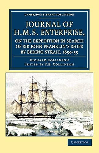 Journal of H.M.S. Enterprise, On the Expedition in Search of Sir John Franklin's Ships By Bering Strait, 1850-55