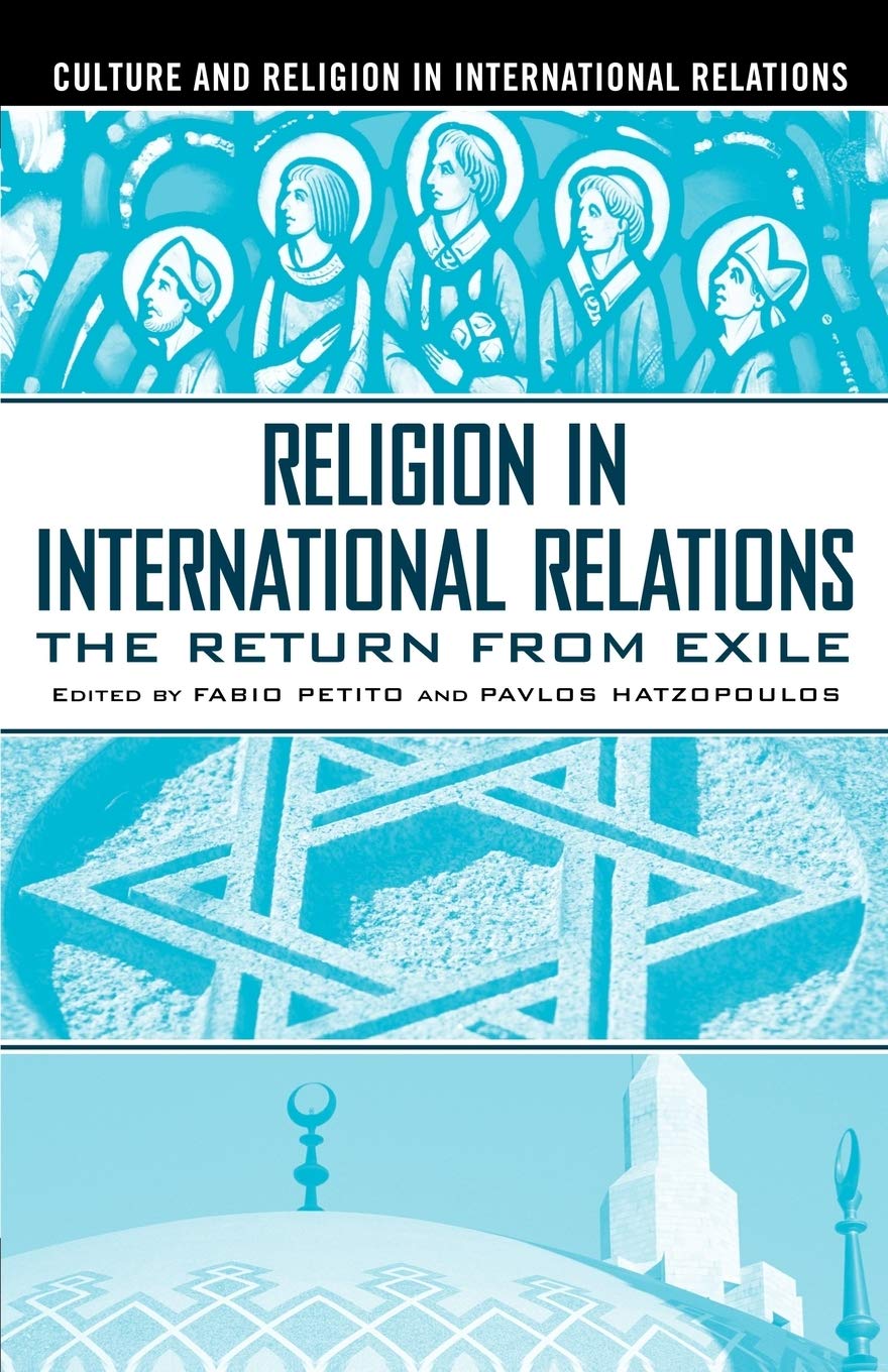 Religion in International Relations: The Return from Exile (Culture and Religion in International Relations)