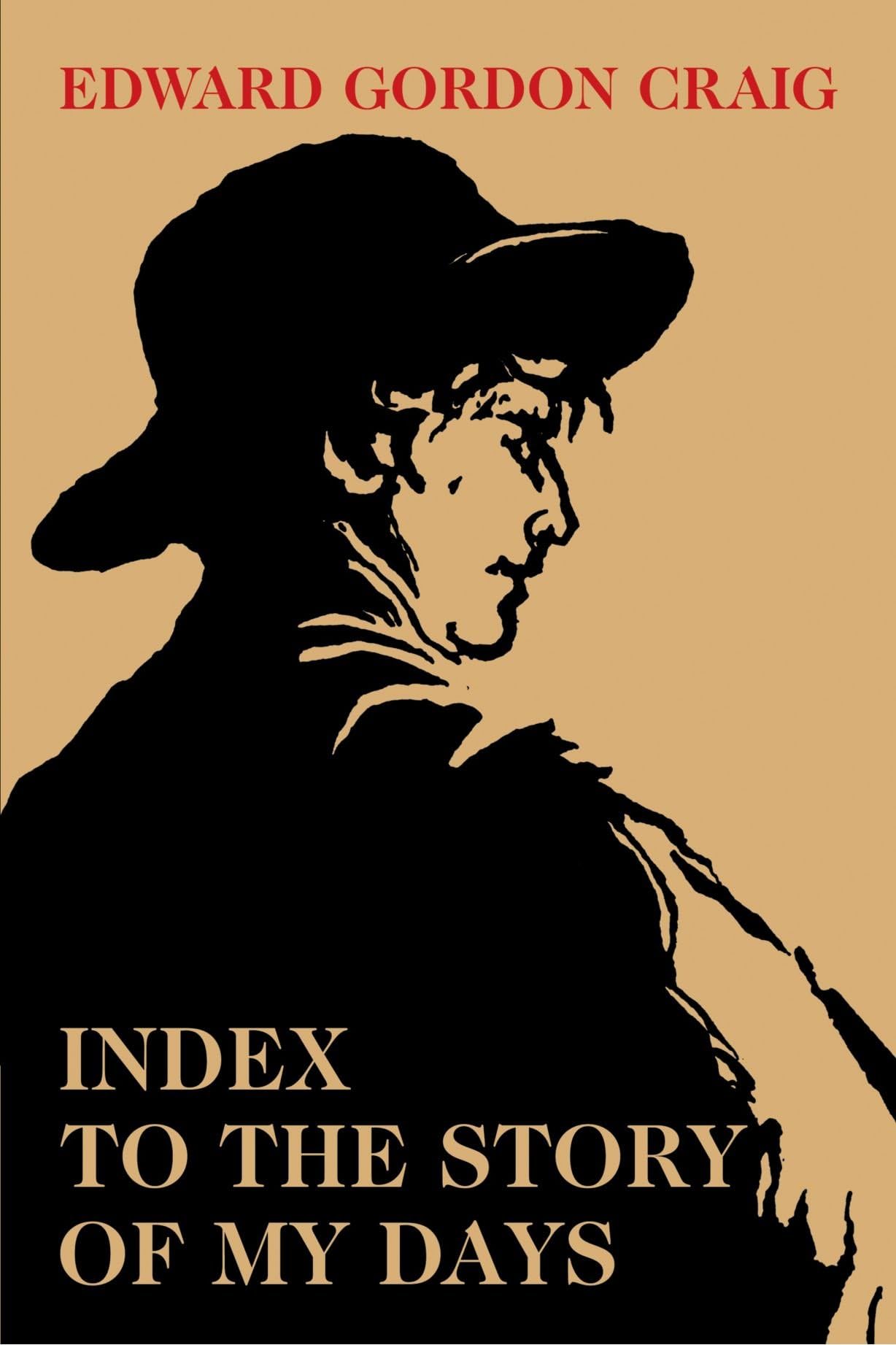 Index to the Story of My Days: Some Memoirs of Edward Gordon Craig