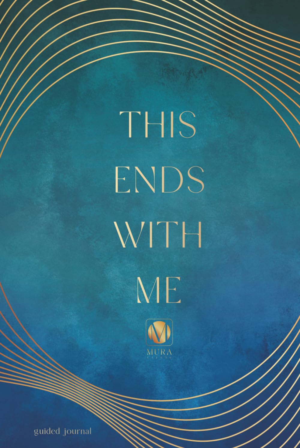 This Ends With Me: This Ends With Me: A Guided Journal for Breaking Generational Patterns and Healing Inherited Family Cycles