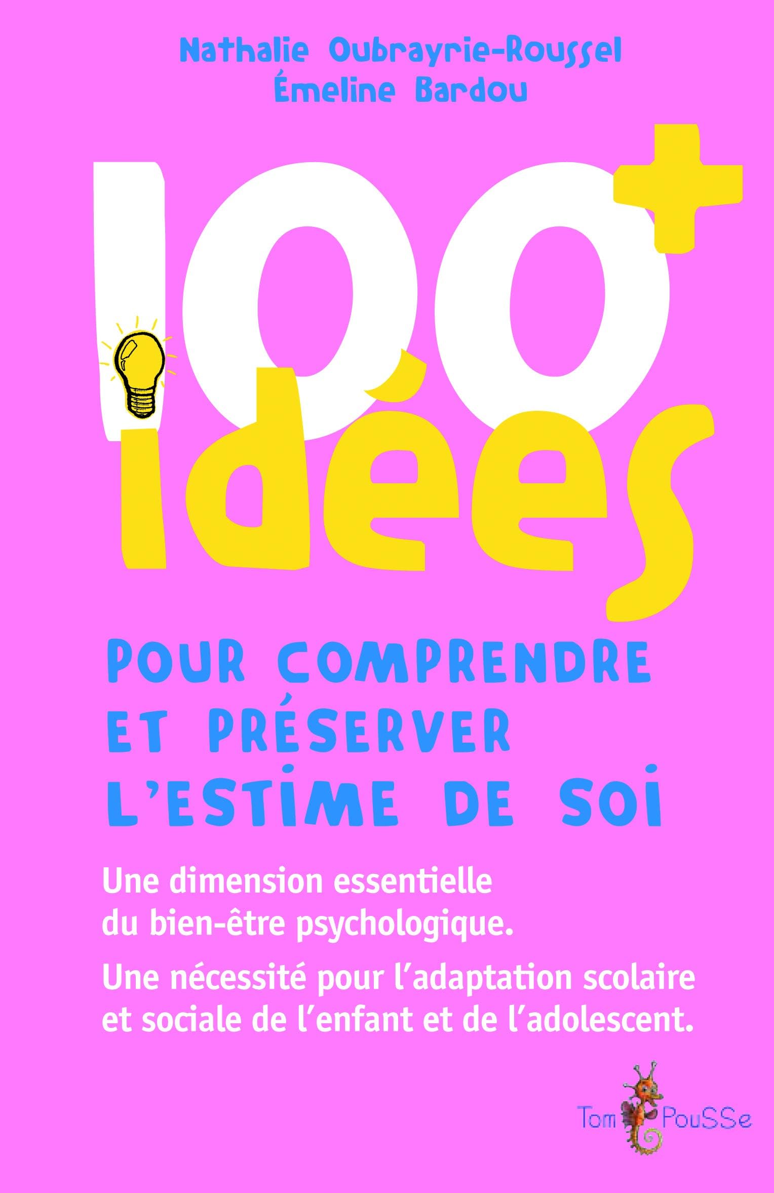 100 idées pour comprendre et préserver l'estime de soi