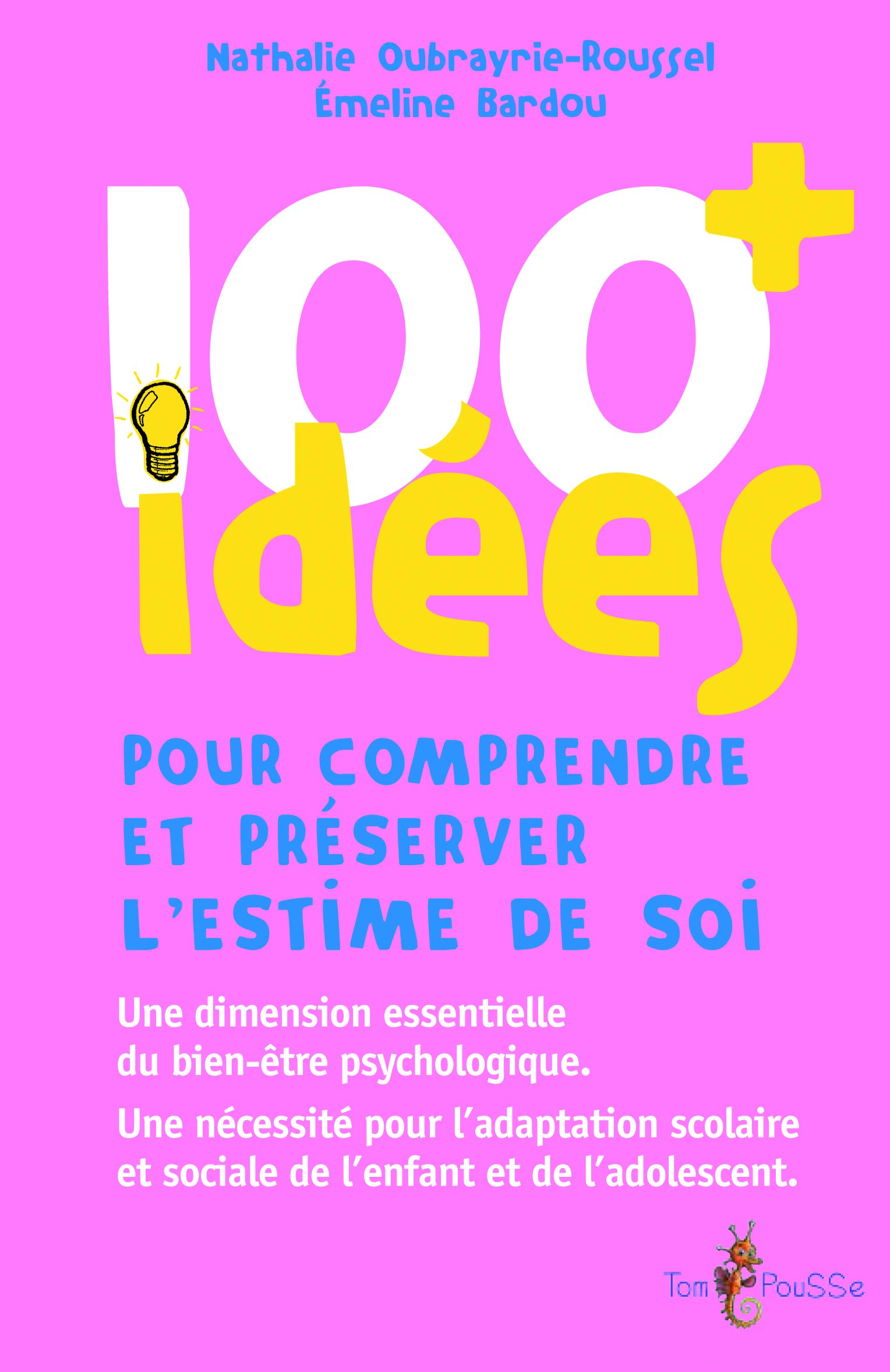 100 idées pour comprendre et préserver l'estime de soi
