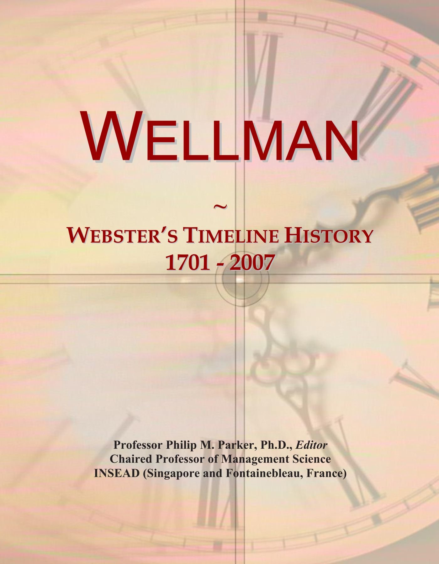 Wellman: Webster's Timeline History, 1701 - 2007