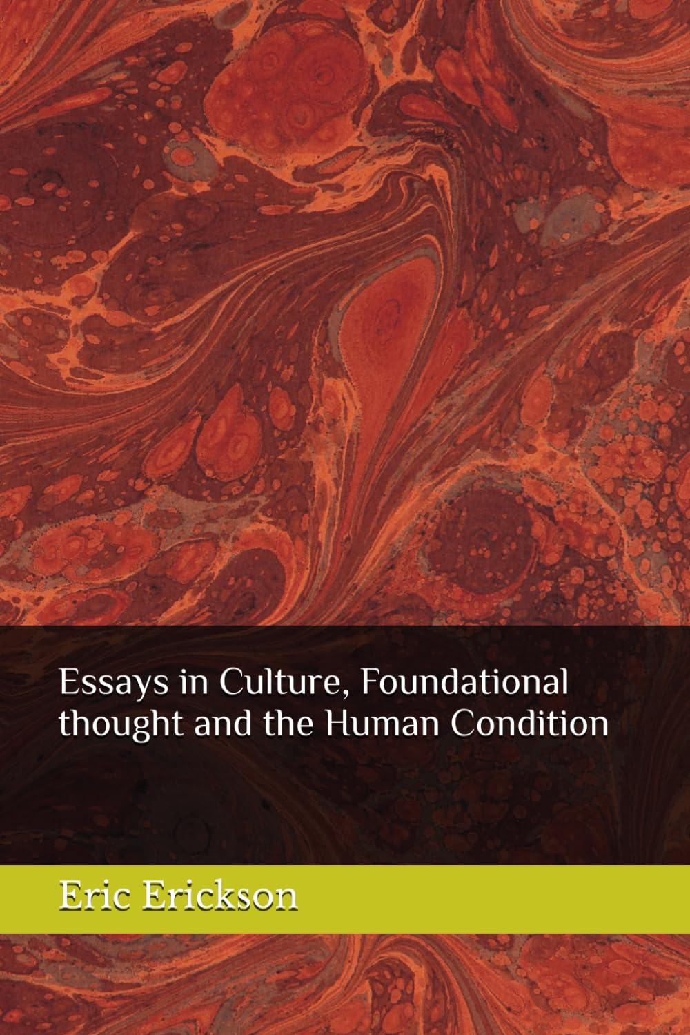 Essays in Culture, Foundational thought and the Human Condition