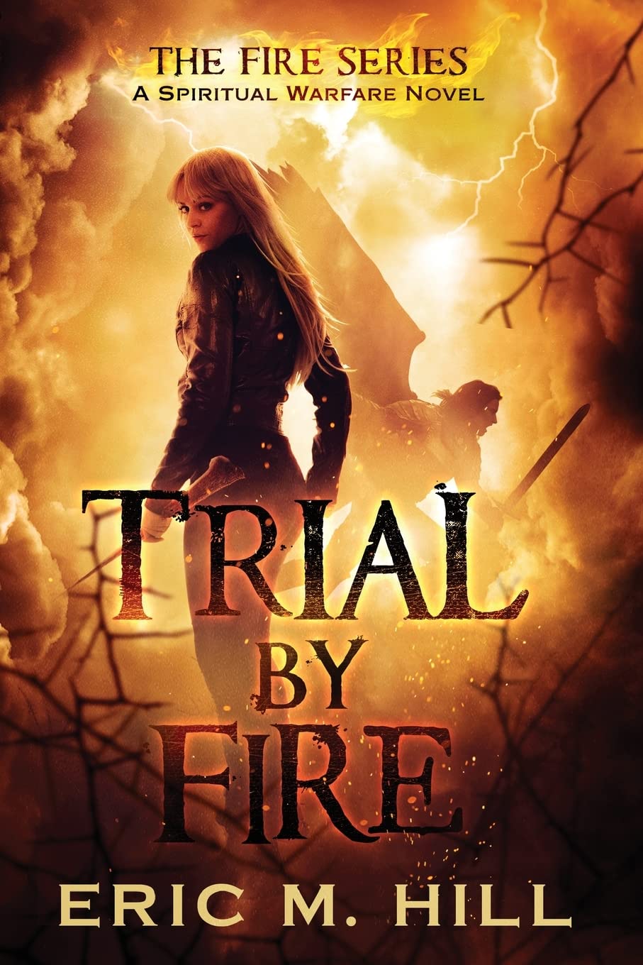 Trial By Fire: A Spiritual Warfare Novel: 2