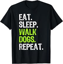 Eat Sleep Walk Dogs Repeat Walker Walking Funny T-Shirt