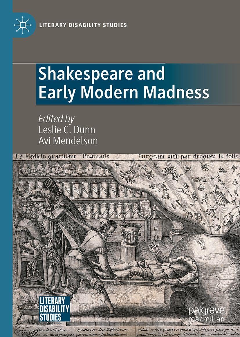 Shakespeare and Early Modern Madness (Literary Disability Studies)