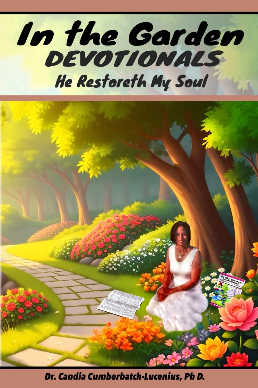 In The Garden Devotionals: He Restoreth My Soul (Daily Devotional Books for Everyone)