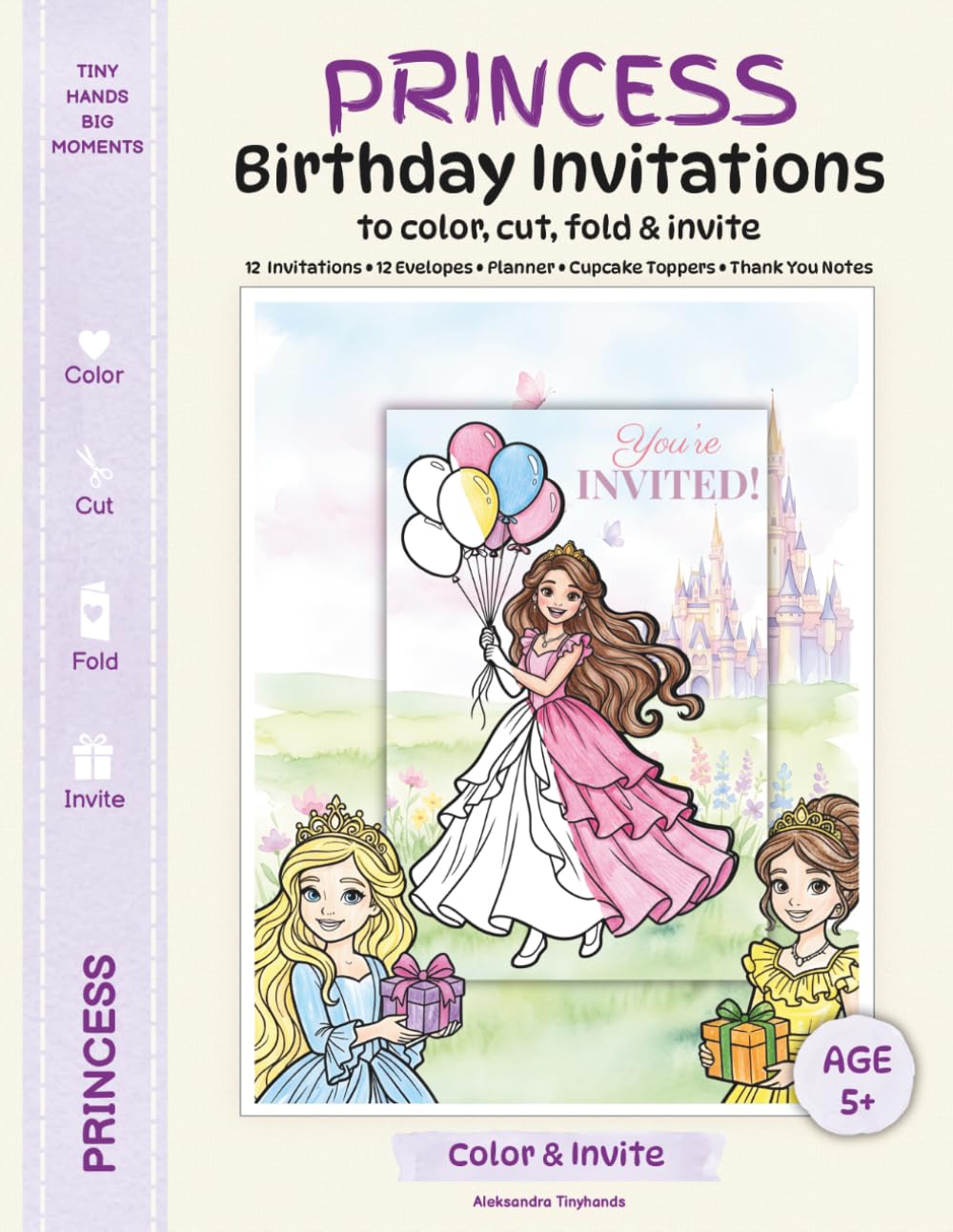 Princess Birthday Invitations to color, cut, fold & invite: 12 Invitations, 12 Envelopes, Planner, Cupcake Toppers, Thank You Cards, AGE 5+ (Color & Invite)
