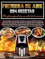 Vista 1 de Freidora de aire, 284 recetas para principiantes y amantes de la cocina. (Spanish Edition)