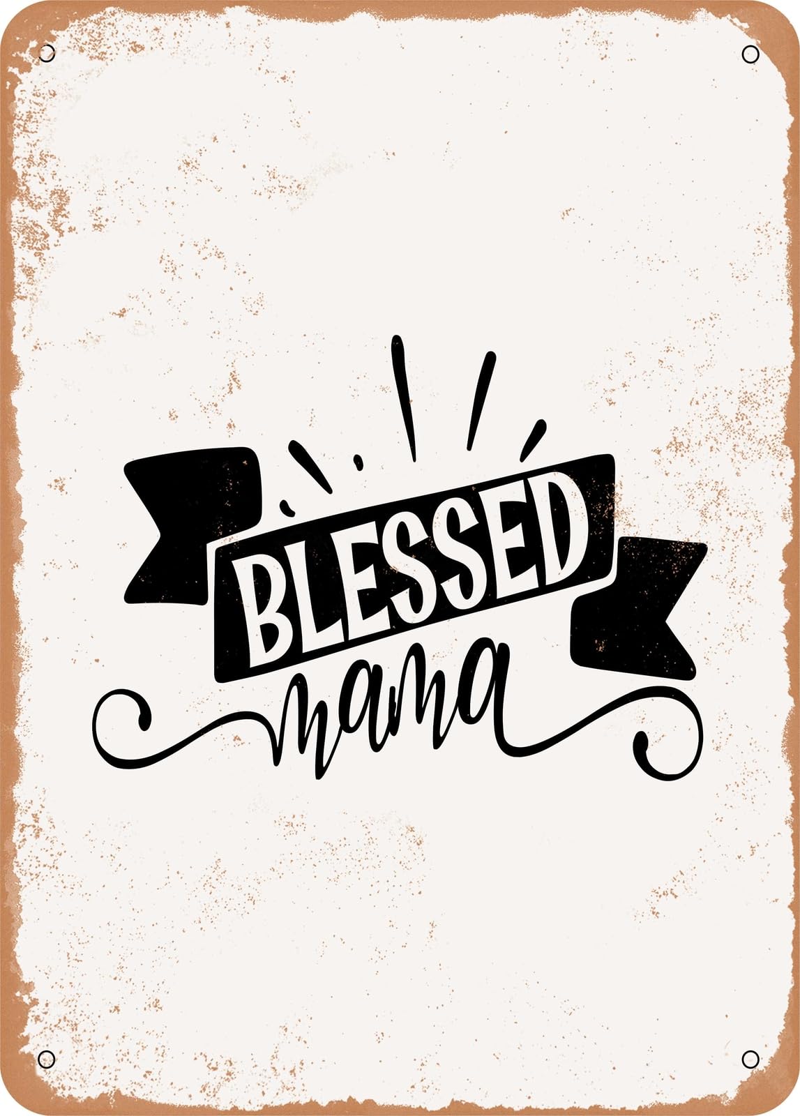 Metal Sign - Blessed Mama3 - Vintage Rusty Look home decor