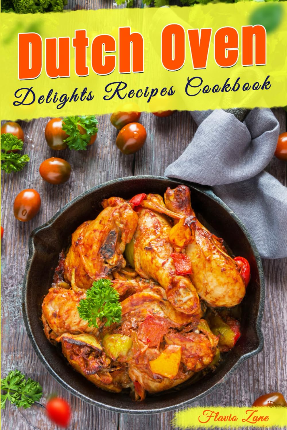 Dutch Oven Delights Recipes Cookbook: Healthy Meals with Stunning Photos