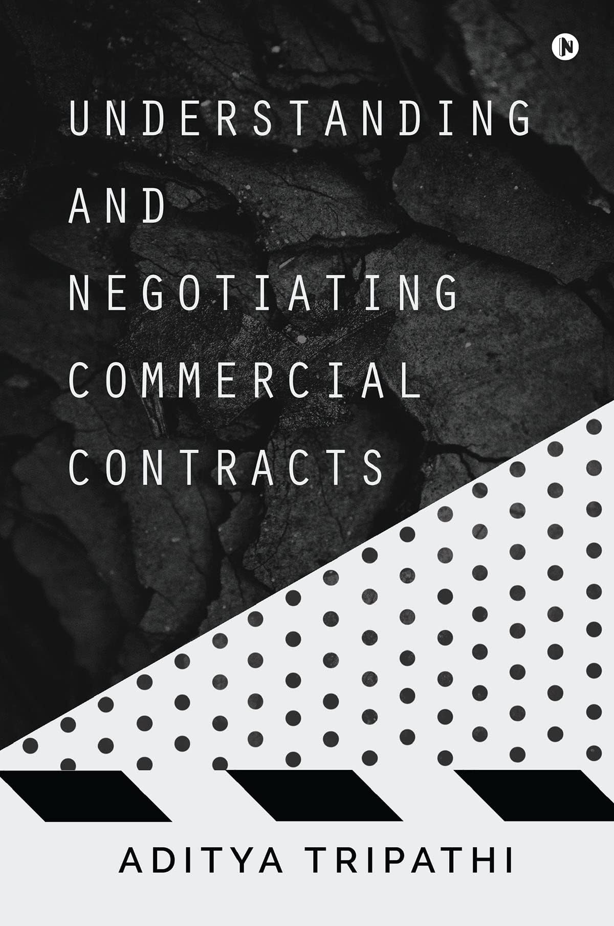 Understanding and Negotiating Commercial Contracts :