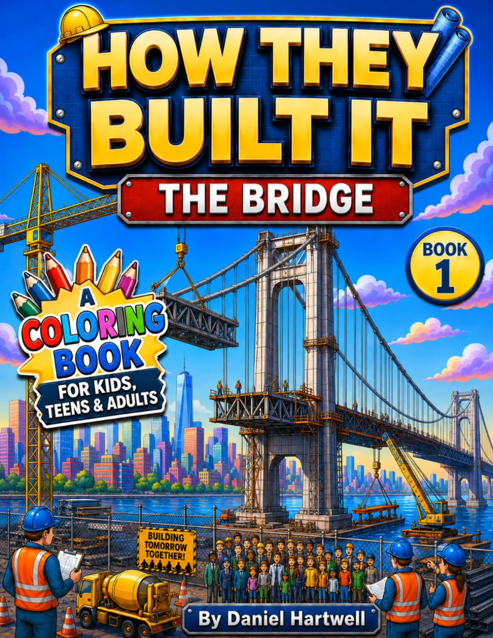 How They Built It: The Bridge Coloring Book for Kids, Teens & Adults