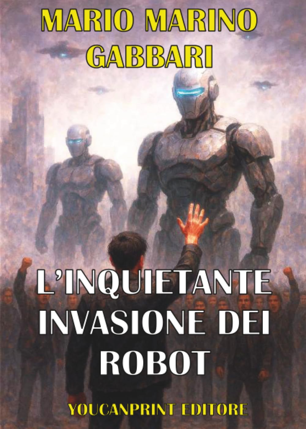 L'inquietante invasione dei robot - Alla ricerca della pace mondiale