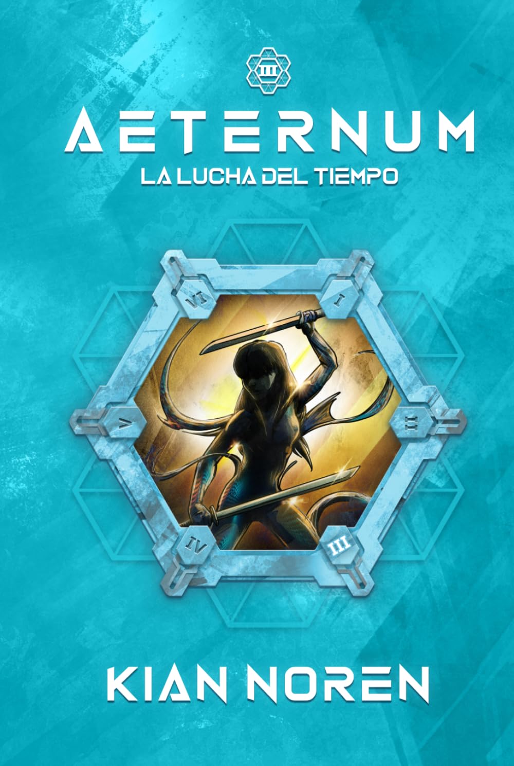 Aeternum III: La Lucha del Tiempo (Aeternum: Saga de Thriller y Ciencia Ficción)