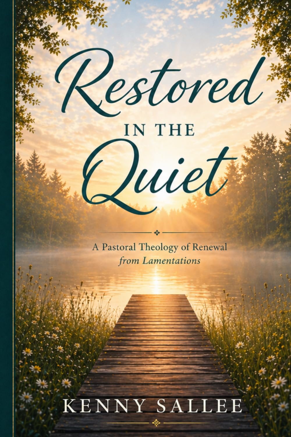 Restored in the Quiet: A Pastoral Theology of Renewal (Pastoral Theology for the Life of Faith)