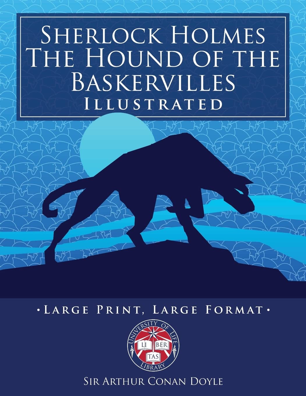 Sherlock Holmes: The Hound of the Baskervilles - Illustrated, Large Print, Large Format: Giant 8.5" x 11" Size: Large, Clear Print & Pictures - Complete & Unabridged!