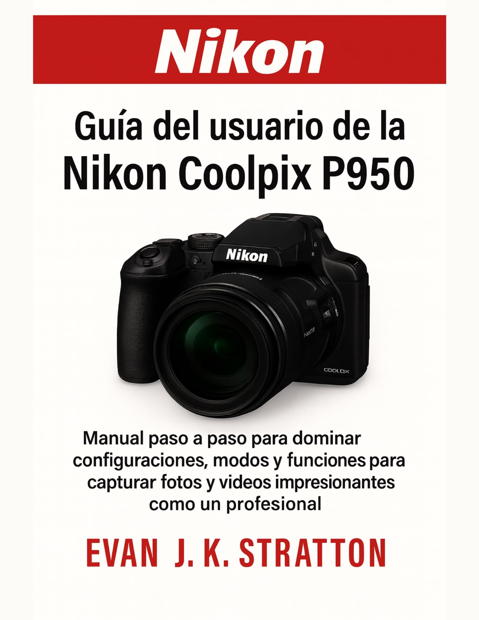 Guide Nikon Coolpix P950 manuel d'utilisation espagnol pour photo et vidéo