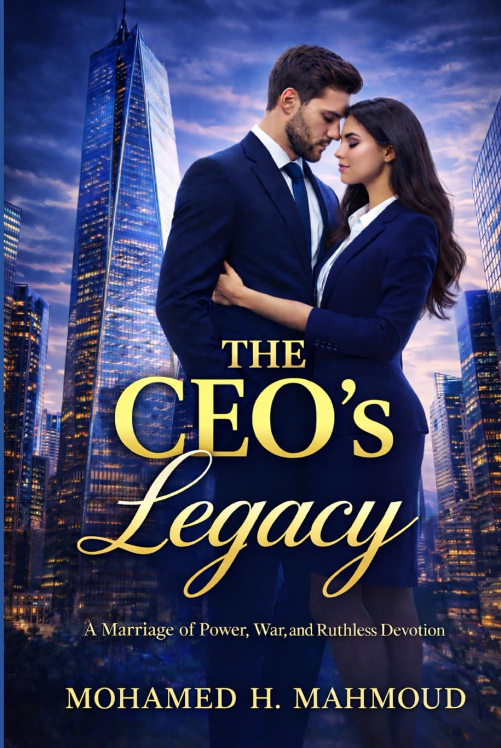 The CEO’s Legacy: A Marriage of Power, War, and Ruthless Devotion (The Ruthless CEO Series)