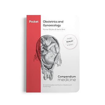 Pocket Obstetrics and Gynaecology An essential pocket-sized book on Obstetrics and Gynaecology. Compendium Medicine