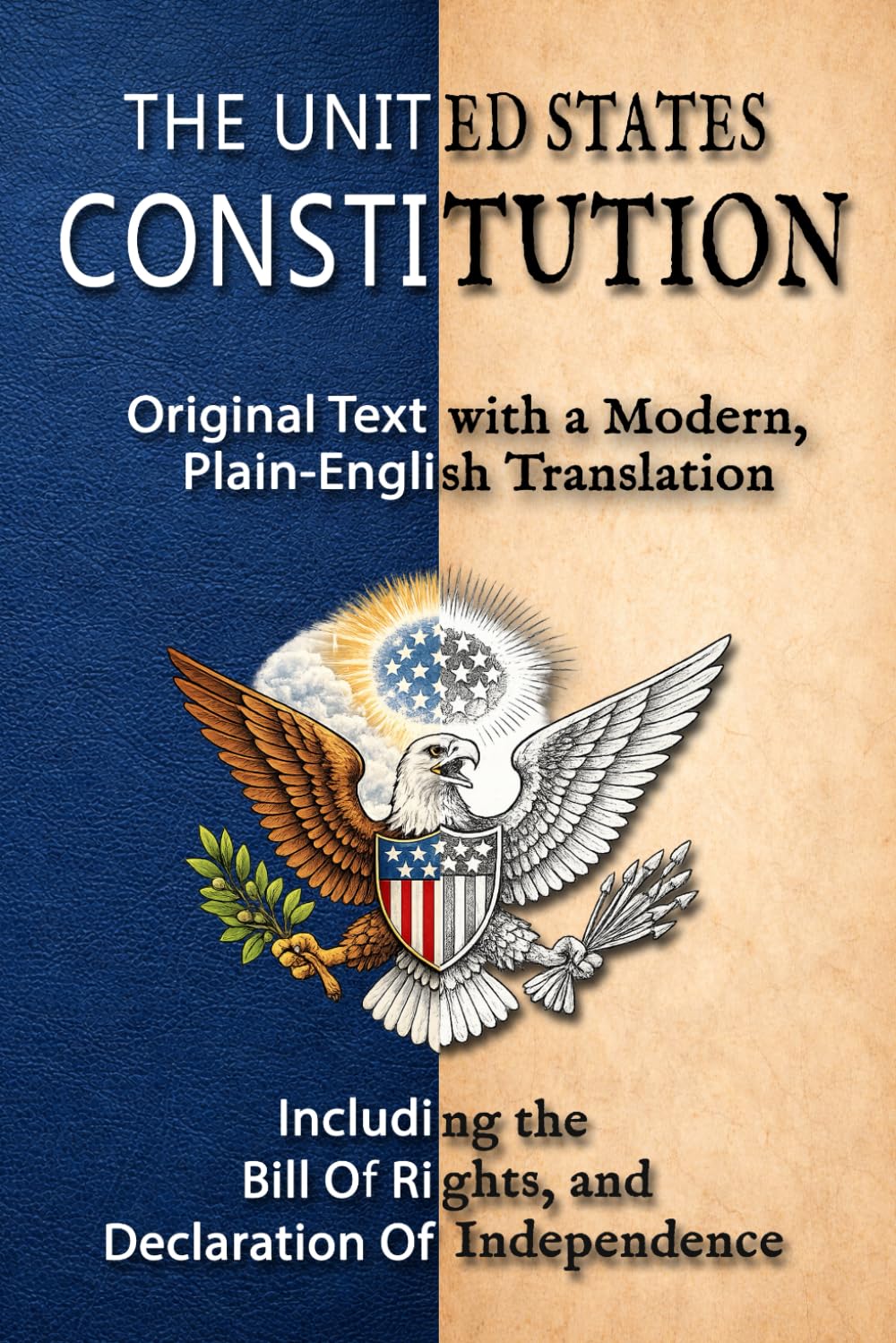 The Constitution Of The United States: Original Text with a Modern, Plain English Translation