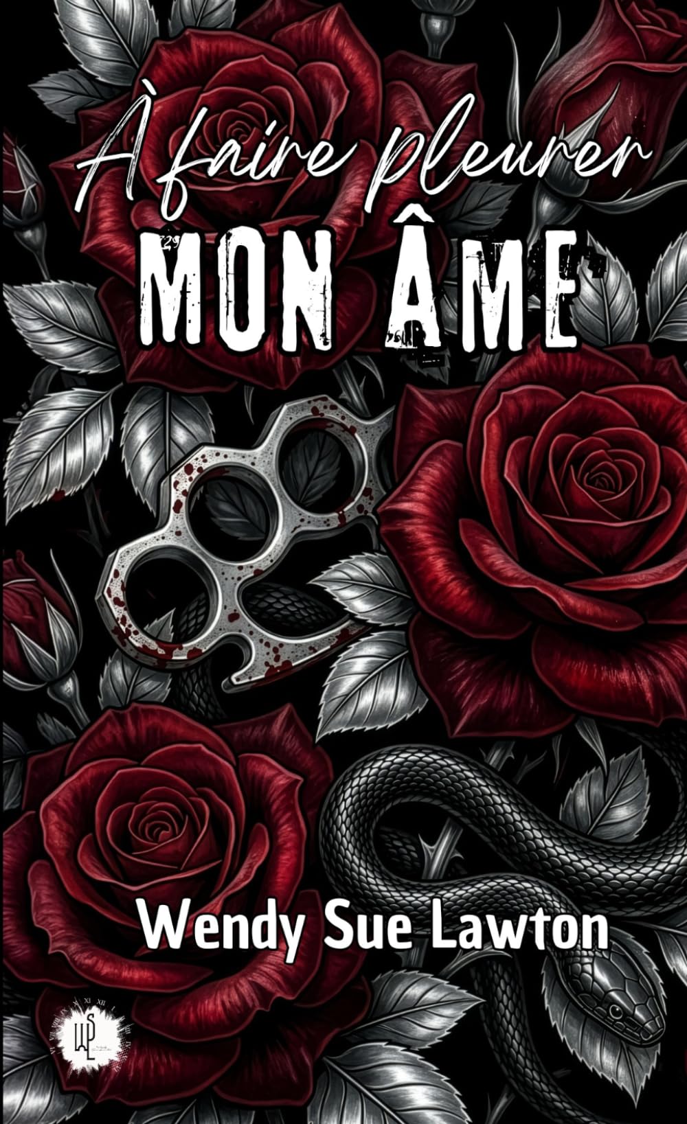 À faire pleurer mon âme: romance sombre