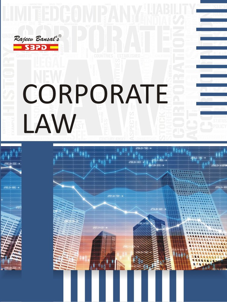 Corporate Laws - By Dr. Satish Kumar Saha & Anju Agarwal for various universities in india - SBPD Publications