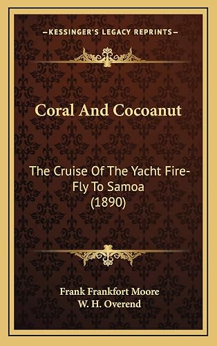 Coral And Cocoanut: The Cruise Of The Yacht Fire-Fly To Samoa (1890)