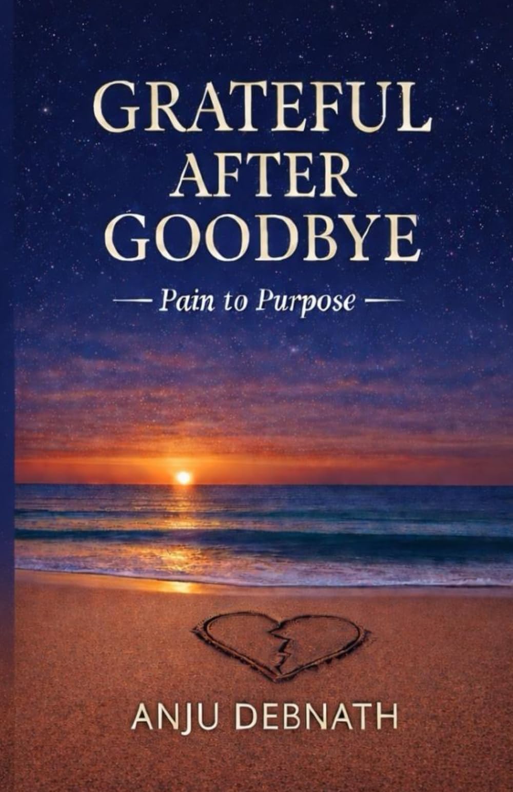 Grateful After Goodbye: Pain to Purpose (Midlife Reinvention)