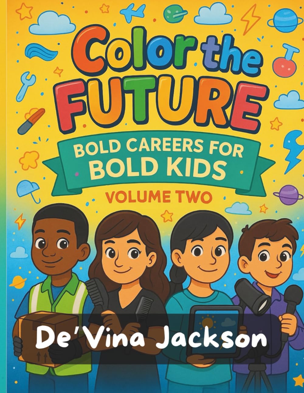 Color The Future: Bold Careers For Bold Kids: Volume Two