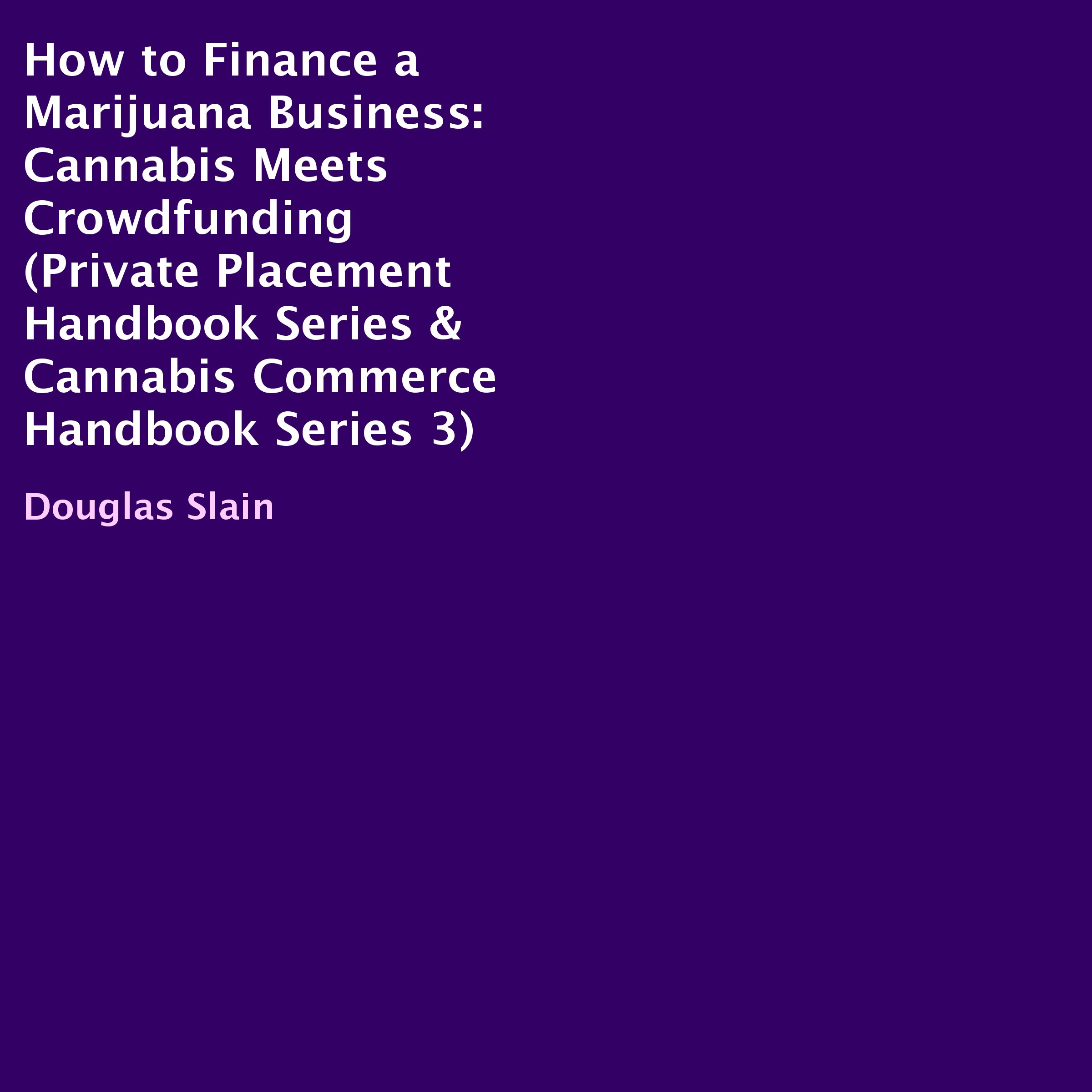 Cover art for How to Finance a Marijuana Business: Cannabis Meets Crowdfunding