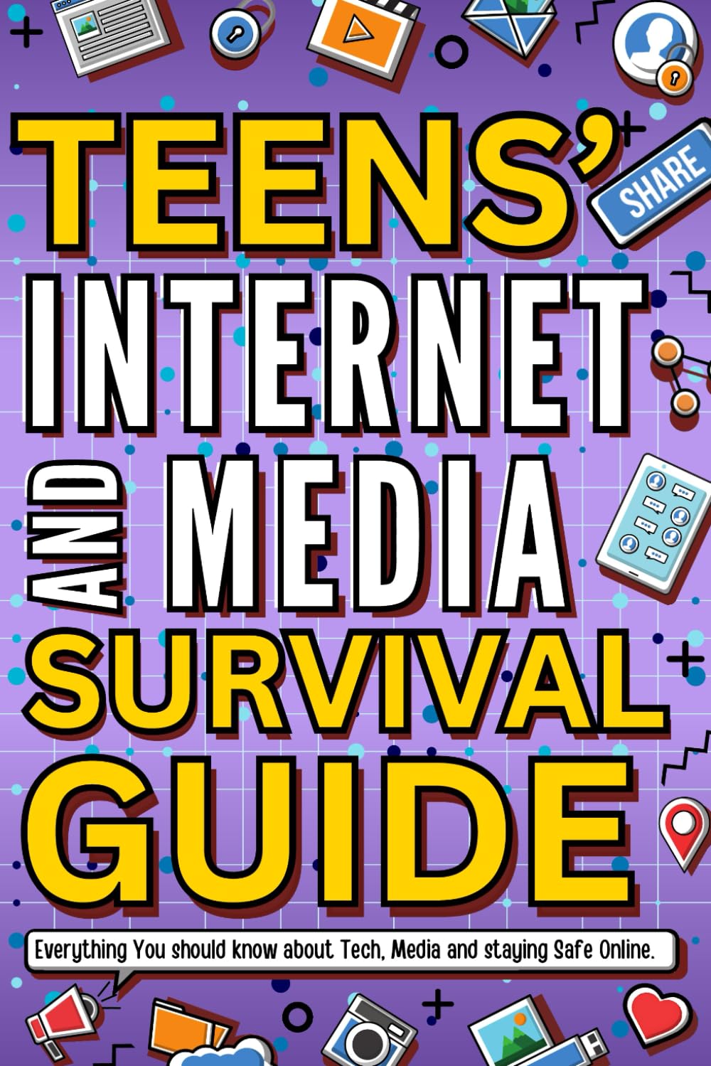 Teens’ Internet & Media Survival Guide: Fun and Accessible Handbook for Teens to Learn About the Internet, Media, Netiquette and Staying Safe Online.