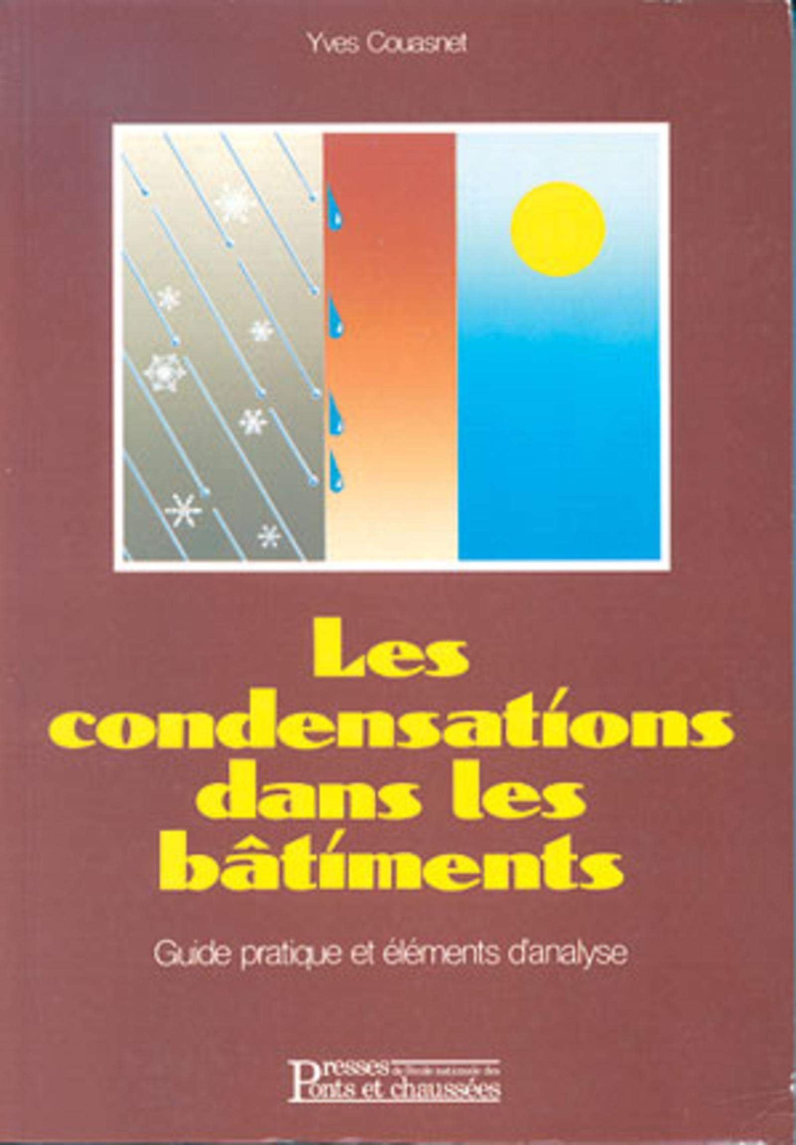 Les condensations dans les bâtiments: Guide pratique et éléments d'analyse